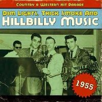 Various Artists - Dim Lights, Thick Smoke And Hillbilly Music - 1955